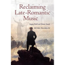 Reclaiming Late-Romantic Music: Singing Devils and Distant Sounds Volume 14