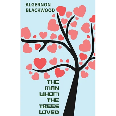 The Man Whom the Trees Loved