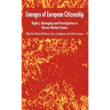 Lineages of European Citizenship: Rights, Belonging and Participation in Eleven Nation-States
