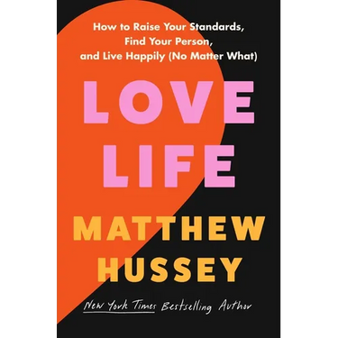Love Life: How to Raise Your Standards, Find Your Person, and Live Happily (No Matter What)