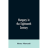 Hungary in the Eighteenth Century
