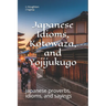 Japanese Idioms, Kotowaza, and Yojijukugo