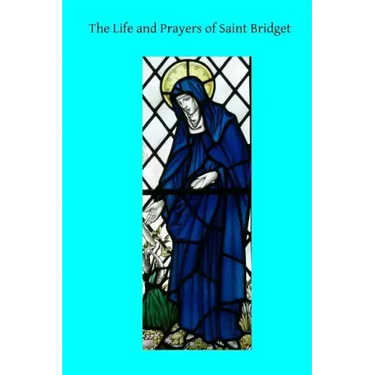 The Life and Prayers of Saint Bridget