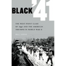Black '41: The West Point Class of 1941 and the American Triumph in World War II