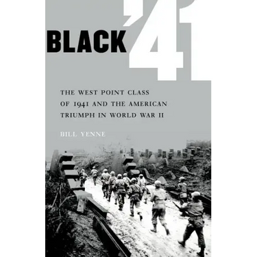Black '41: The West Point Class of 1941 and the American Triumph in World War II