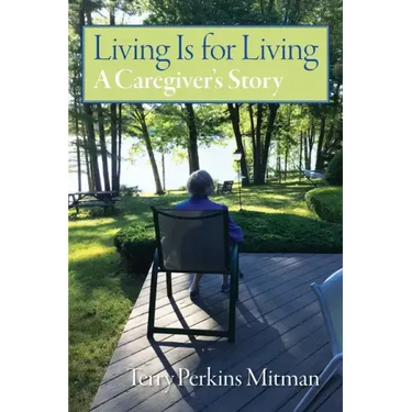 Living Is for Living: A Caregiver's Story