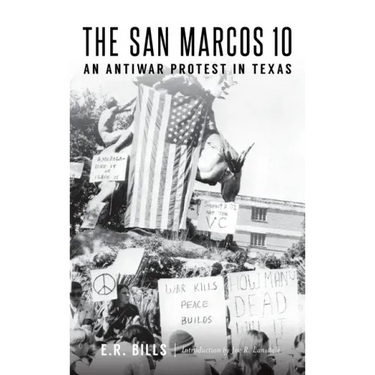 The San Marcos 10: An Antiwar Protest in Texas