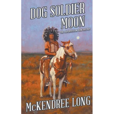Dog Soldier Moon (The Superstition Gun Trilogy)