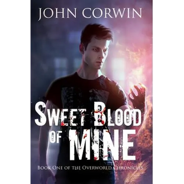 Sweet Blood of Mine: Book One of the Overworld Chronicles