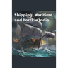 Shipping, Maritime and Ports in India