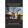 A Boy Named Red: A True Crime Story