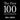 The First 100