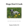 Dogs Don't Cook and what we can learn from them