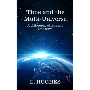 Time and the Multi-Universe: A philosophy of time and time travel