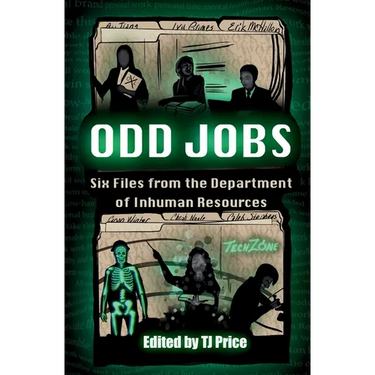 Odd Jobs - Six Files from the Department of Inhuman Resources