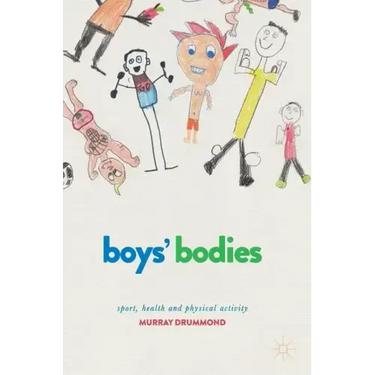 Boys' Bodies: Sport, Health and Physical Activity