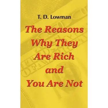 The Reasons Why They Are Rich and You Are Not