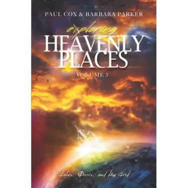 Exploring Heavenly Places - Volume 3: Gates, Doors and the Grid