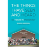 The Things I Have Seen and Heard: 50 Years In Powderly