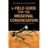 A Field Guide for the Missional Congregation: Embarking on a Journey of Transformation