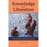 Knowledge and Liberation: Tibetan Buddhist Epistemology in Support of Transformative Religious Experience