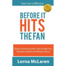 Before It Hits The Fan: Quick Communication Tips to Help You Resolve Conflict and Reduce Stress