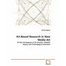 Art-Based Research in New Media Art
