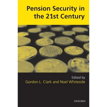 Pension Security in the 21st Century: Redrawing the Public-Private Debate