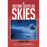 In Distant Deeps or Skies: A Short Story