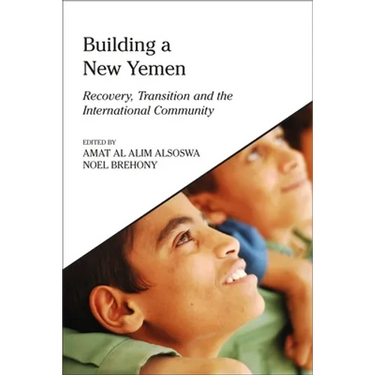 Building a New Yemen: Recovery, Transition and the International Community