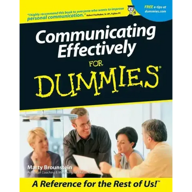 Communicating Effectively for Dummies