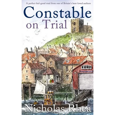 CONSTABLE ON TRIAL a perfect feel-good read from one of Britain's best-loved authors