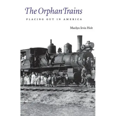 The Orphan Trains: Placing Out in America