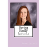 Saving Emily: Based on a true story