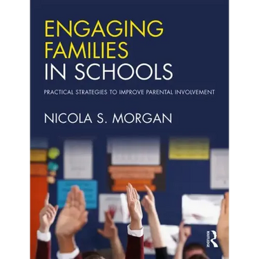 Engaging Families in Schools: Practical Strategies to Improve Parental Involvement