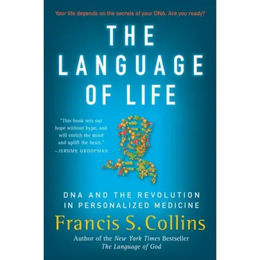 The Language of Life: DNA and the Revolution in Personalized Medicine
