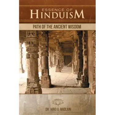 Essence of Hinduism: Path of the Ancient Wisdom