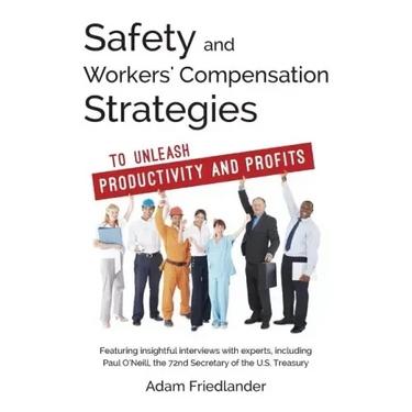 Safety and Workers' Compensation Strategies: To Unleash Productivity and Profits