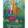 Adult Coloring Book: Mermaids: Life Under the Sea