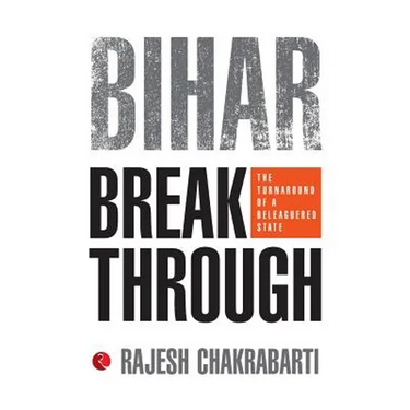 Bihar Breakthrough: The Turnaround of a Beleaguered State
