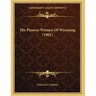 The Pioneer Women Of Wyoming (1901)