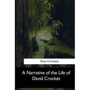 A Narrative of the Life of David Crocket