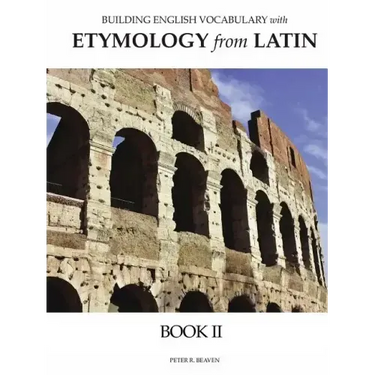 Building English Vocabulary with Etymology from Latin Book II