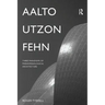 Aalto, Utzon, Fehn: Three Paradigms of Phenomenological Architecture