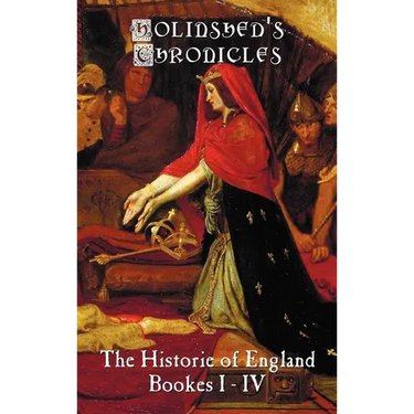 Holinshed's Chronicles: The Historie of England, Bookes I-IV