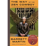 The Way Of The Zen Cowboy: Fireside Stories From A Globetrotting Rhythmatist