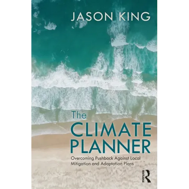 The Climate Planner: Overcoming Pushback Against Local Mitigation and Adaptation Plans