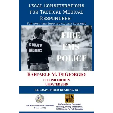 Legal Considerations for Tactical Medical Responders: For Both the Individuals and Agencies