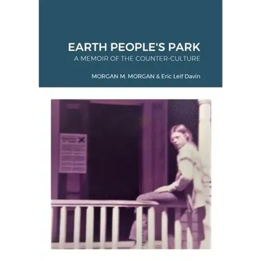 Earth People's Park: A Memoir of the Counter-Culture