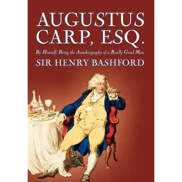 Augustus Carp, Esq. by Sir Henry Bashford, Biography & Autobiography
